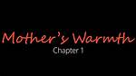 A Journey into a Mother's Warmth
