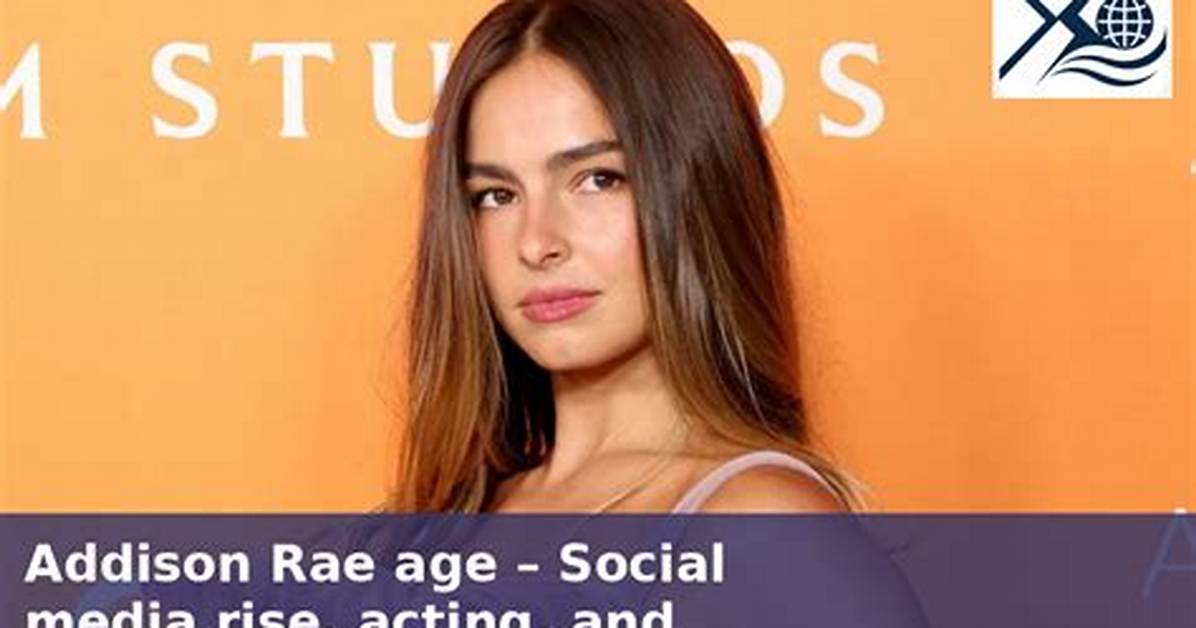 Addison Rae: the Rise of a Social Media Sensation in 2024