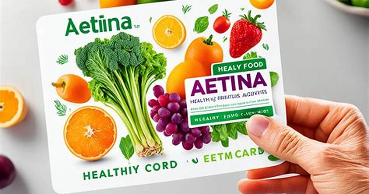 Aetna Healthy Benefits Food List