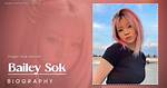 Bailey Sok Bio Age Height Battles Videos And