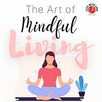 Be Very Careful: the Art of Mindful Living