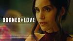 Burned by Love Lifetime Movie Cast and Plotline Explained