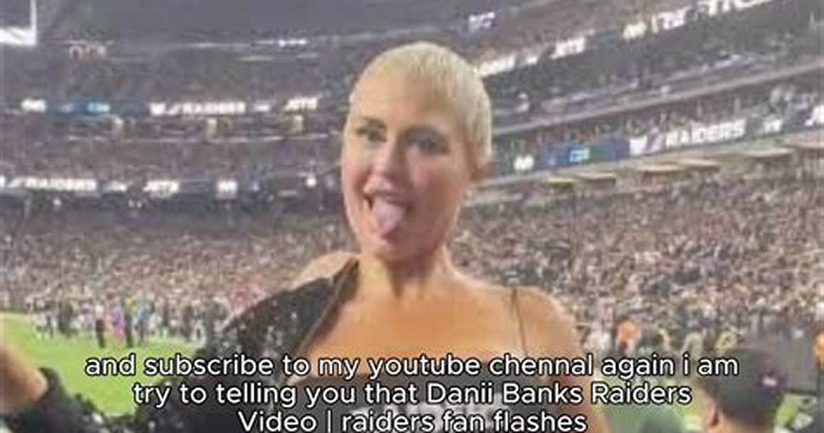Danii Banks Flash Video Nfl Stadium Twitter: Onlyfans Model Leaked Footage Scandal