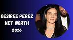 Desiree Perez Height, Weight, Net Worth, Age, Birthday, Wikipedia, Who, Instagram, Biography