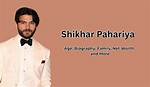 Discovering the Age of Shikhar Pahariya: a Journey Through Time