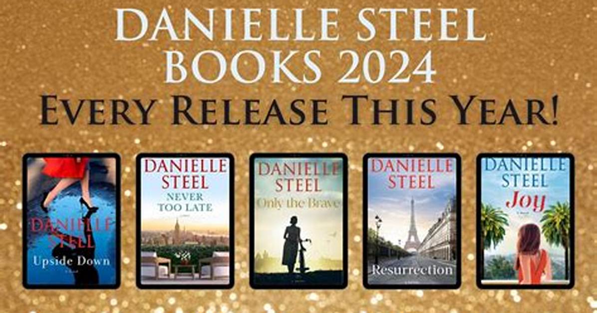 Discovering the Exciting Danielle Steel 2024 Releases