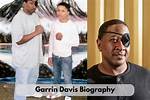 Discovering the Journey of Garrin Davis: a Multifaceted Talent