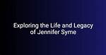 Discovering the Life and Legacy of Jennifer Anne Montgomery