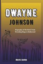 Dwayne Johnson: from Wrestling Rings to Hollywood Stardom
