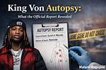 Exclusive Autopsy Details on King Von's Tragic Passing