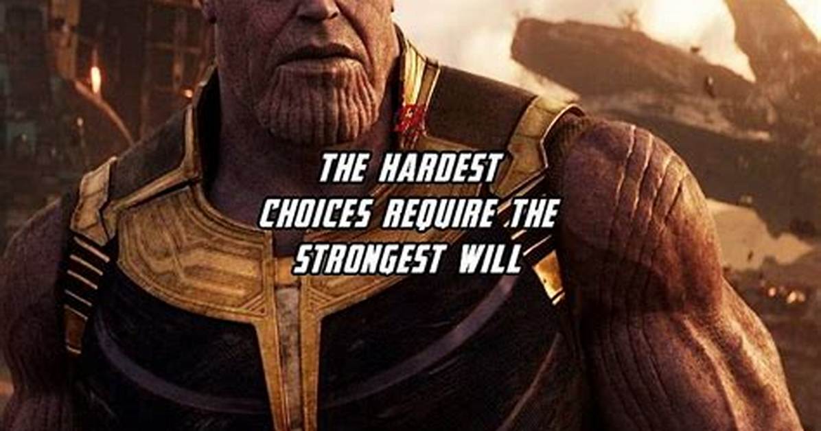 Exploring Thanos' Hardest Choices Quotes: a Deep Dive into His Philosophy
