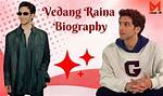 Exploring the Height of Vedang Raina: a Rising Star