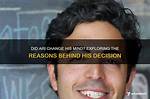 Exploring the Reasons Behind His Transformation