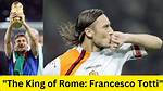 Francesco Totti: the Eternal Captain of as Roma