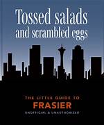 Frasiers Tossed Salads and Scrambled Eggs Explained, Finally