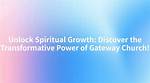 Gateway to Spiritual Growth and Community