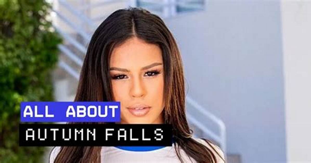 How Old Is Autumn Falls