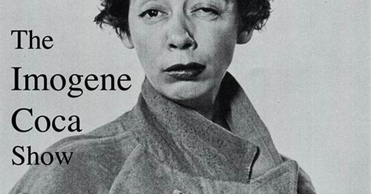 Imogene Coca: a Comedic Legend in the World of Entertainment