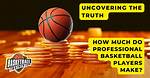 Inside the Lucrative World of Professional Basketball
