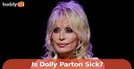 Is Dolly Parton Sick? Did Dolly Parton Passed Away? Did Country Singer Die? |