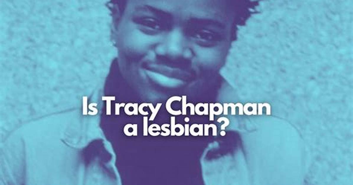 Is Tracy Chapman Gay? Unveiling the Truth Behind American Singer’s Sexuality!