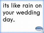 Its Like Rain on Your Wedding Day Lyrics