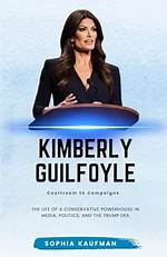 Kimberly Guilfoyle: a Political Powerhouse