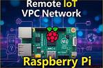 Mastering Remote Iot Vpc Ssh on Raspberry Pi: Free Windows Download Guide