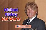 Michael Blakey Net Worth 2023: Earnings Sources and Career