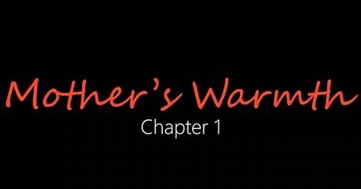 Mother's Warmth: Chapter 3 - Exploring the Depths of Maternal Love and Connection