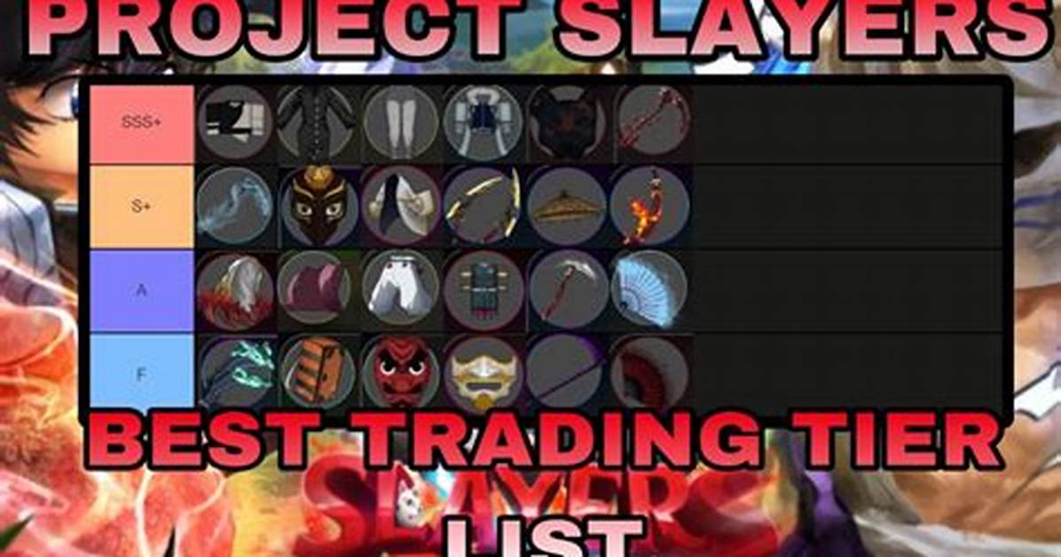 Project Slayer Trading Tier List and More ·
