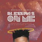 Reekado Banks’s Blessings on Me Lyrics