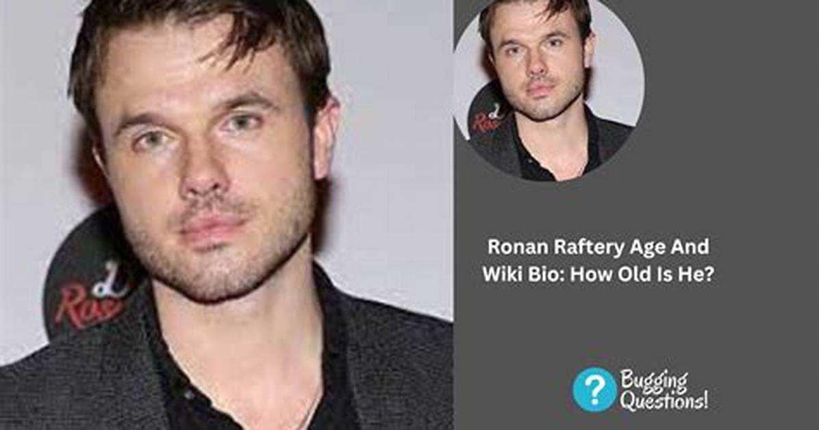 Ronan Raftery Age – How Old Is He? Height Wikipedia and Instagram Bio