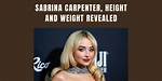 Sabrina Carpenter's Weight and Height Revealed!