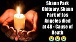 Shaun Park Suicide Linked to Death Cause Family Mourns the Loss