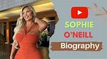 Sophie O'neill: the Rising Star of the Digital World