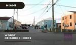 The 5 Most Worst Neighborhoods in Miami-Dade County: a List of High-Crime Areas