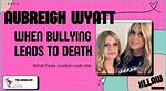 The Disturbing Truth: How Aubreigh Wyatt's Actions Led to a Tragic Death
