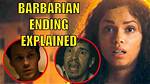 The Ending of Barbarian (2022 Movie) Explained