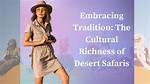 The Evolution of Desert Safaris: from Tradition to Modernity