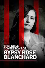 The Prison Confessions of Gypsy Rose Blanchard: Inside the Mind of a Killer