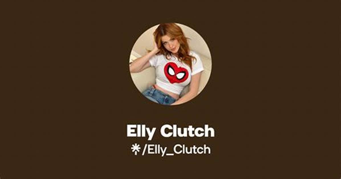 The Truth Behind Elly Clutch's Onlyfans Leak