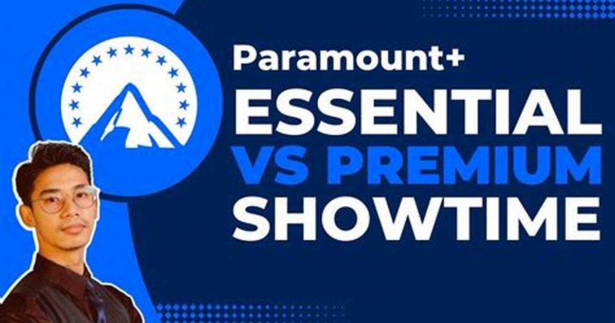 The Ultimate Guide to Paramount Essential Vs. Limited Commercials