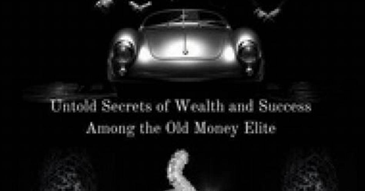 The Untold Story of Wealth and Success