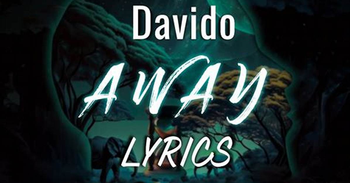 Top Lyrics for Davido's "Away"