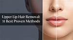 Ultimate Guide to Upper Lip Hair Removal Tools: Achieve Smooth Skin Effortlessly