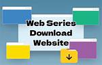 Ultimate Guide to Web Series Download Websites: Everything You Need to Know