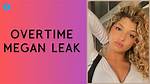 Uncover the Secrets of "Overtime Megan Video": Discoveries and Insights