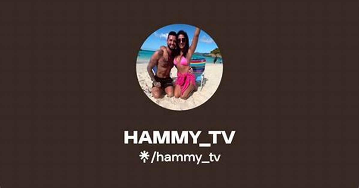 Uncovering the Hammy Tv Onlyfans Leaks
