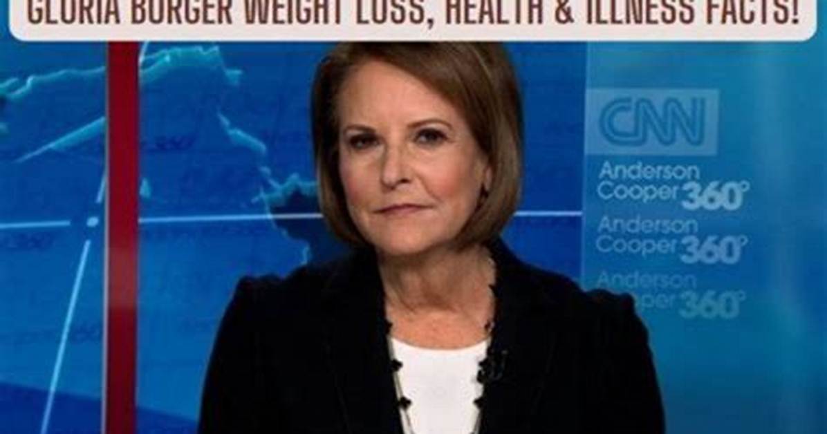 Understanding Gloria Borger's Health Journey
